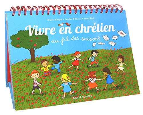 Vivre en chrétien : au fil des saisons