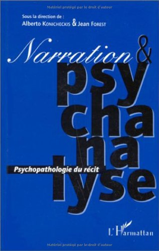 Narration et psychanalyse : psychopathologie du récit