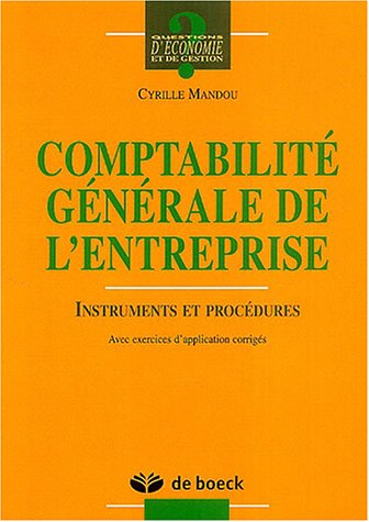 Comptabilité générale et entreprise, instruments et procédures : avec exercices d'application