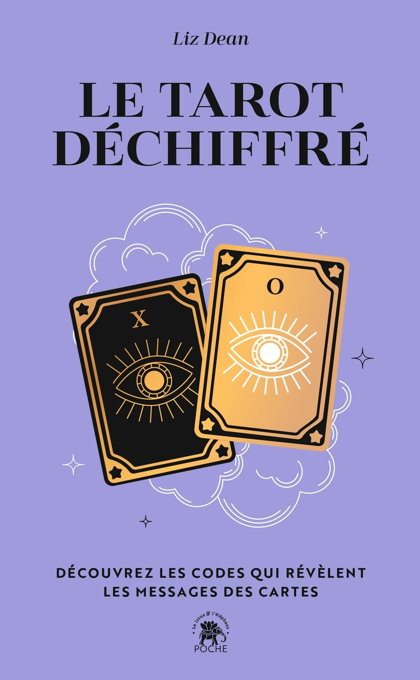 Le tarot déchiffré : apprenez les codes qui dévoilent la signification des cartes