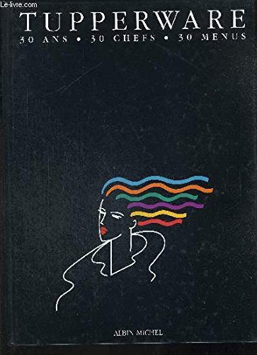 Tupperware : 30 ans, 30 chefs, 30 menus