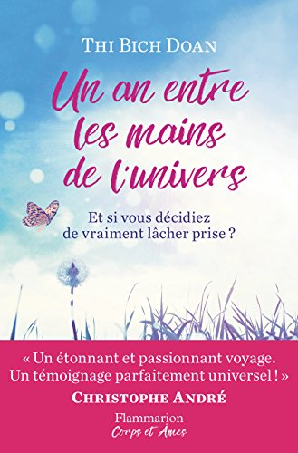 Un an entre les mains de l'Univers : et si vous décidiez de vraiment lâcher prise ?