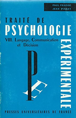 traité de psychologie expérimentale viii. langage comm. et décision