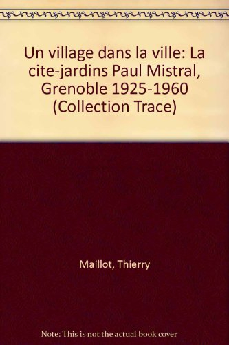 Un village dans la ville : la cité-jardins Paul Mistral, Grenoble, 1925-1960