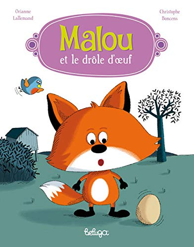 Malou et le drôle d'oeuf