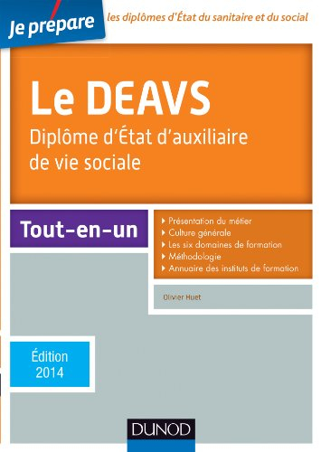 Le DEAVS : diplôme d'Etat d'auxiliaire de vie sociale : tout-en-un