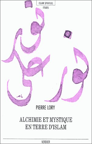 Alchimie et mystique en terre d'islam