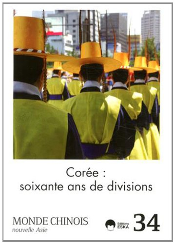 Monde chinois : nouvelle Asie, n° 34. Corée : soixante ans de divisions