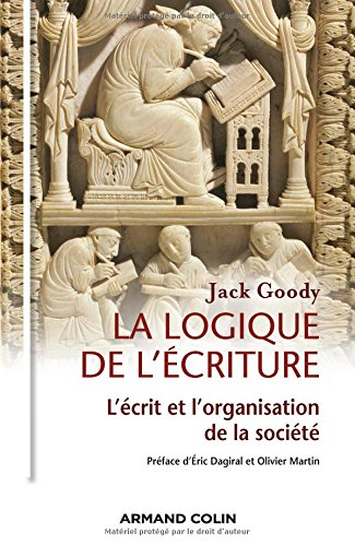 La logique de l'écriture : l'écrit et l'organisation de la société