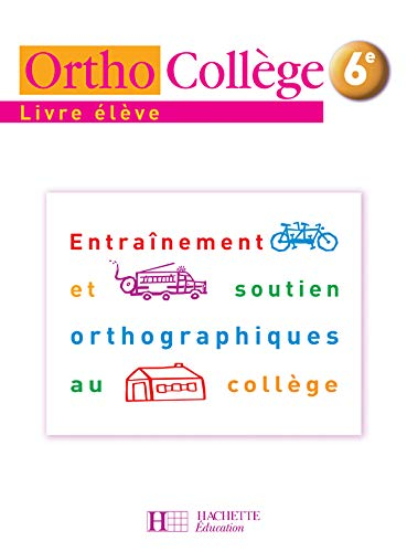 Orthocollège 6e, livre élève : entraînement et soutien orthographique au collège