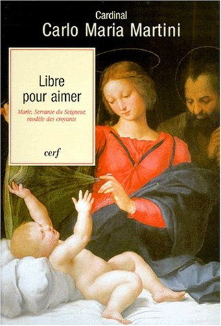 Libre pour aimer : Marie, servante du Seigneur, modèle des croyants : méditations