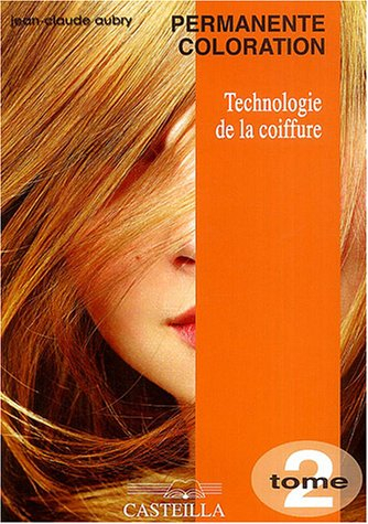 Technologie de la coiffure, CAP-BP. Vol. 2. Permanente, coloration