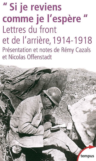Si je reviens comme je l'espère : lettres du front et de l'arrière, 1914-1918