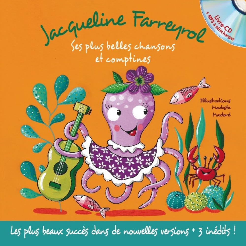 Jacqueline Farreyrol, ses plus belles chansons et comptines