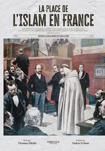 La place de l'islam en France : entre fantasmes et réalités : version intégrale