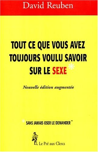 Tout ce que vous avez toujours voulu savoir sur le sexe sans oser le demander
