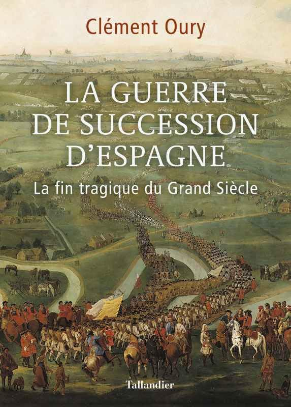 La guerre de succession d'Espagne : la fin tragique du Grand Siècle