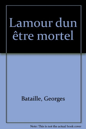L'Amour d'un être mortel