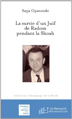 La survie d'un Juif de Radom pendant la Shoah