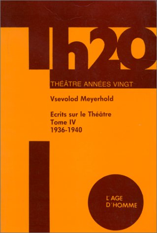 Ecrits sur le théâtre. Vol. 4. 1936-1940