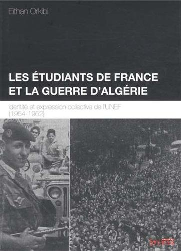 Les étudiants de France et la guerre d'Algérie : identité et expression collective de l'UNEF, 1954-1