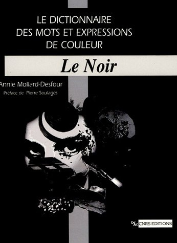 Le dictionnaire des mots et expressions de couleur, XXe-XXIe siècle. Le noir