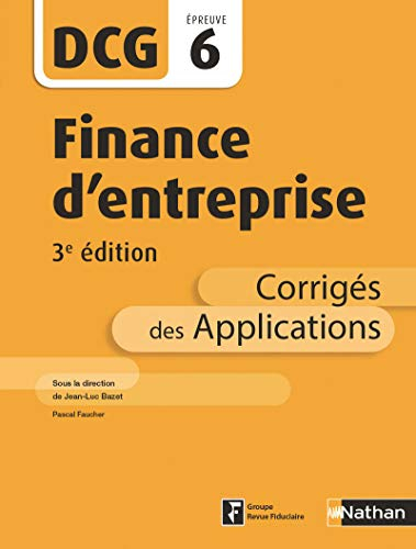 Finance d'entreprise, DCG épreuve 6 : corrigés des applications