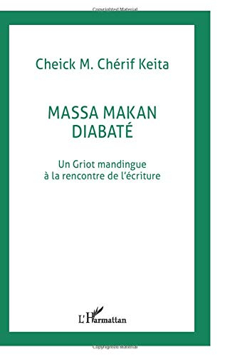 Massa Makan Diabaté : un griot mandingue à la rencontre de l'écriture