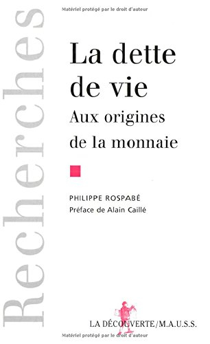 La dette de vie : aux origines de la monnaie