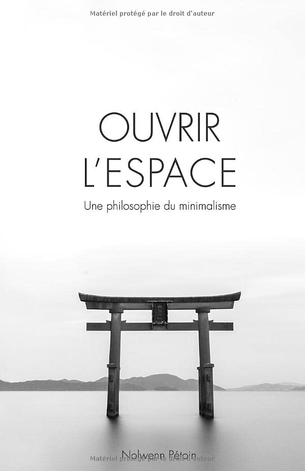 Ouvrir l'espace: Une philosophie du minimalisme