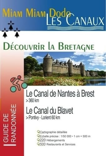 Le canal de Nantes à Brest  et le canal du Blavet, de Pontivy à Lorient : guide du randonneur destin