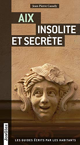 Aix insolite et secrète