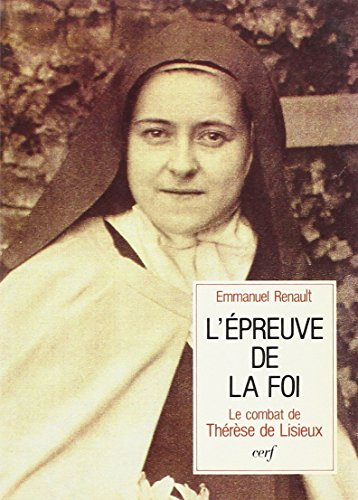 L'épreuve de la foi : le combat de Thérèse de Lisieux, avril 1896-30 septembre 1897