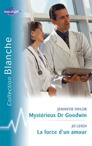 La force d'un amour. Mystérieux Dr Goodwin