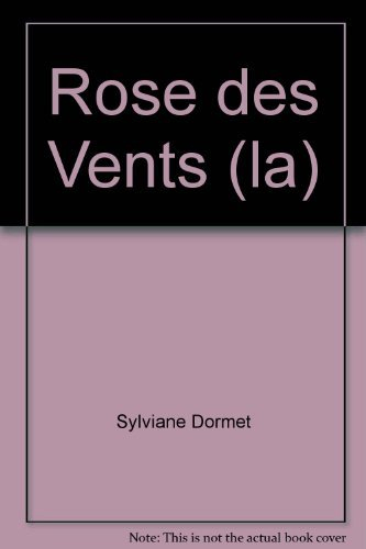 La rose des vents ou Les énigmes d'Ayana : biographie d'une réincarnation. Vol. 1
