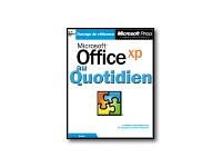 Microsoft Office XP au quotidien : versions standard et professionnel