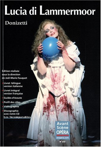 Avant-scène opéra (L'), n° 233. Lucia di Lammermoor : dramma tragico in due parti e tre atti