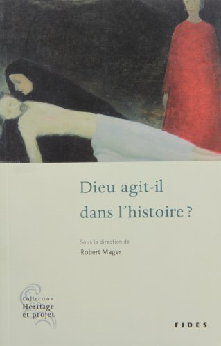 Dieu agit-il dans l'histoire?