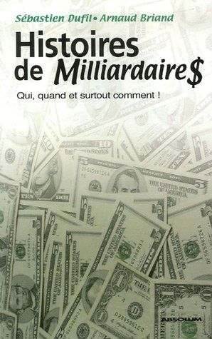 Histoires de milliardaires : qui, quand et surtout comment !