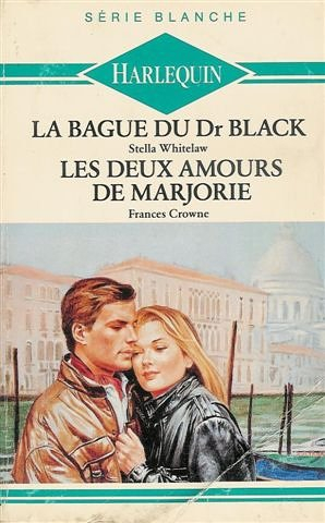 la bague du dr black suivi par les deux amours de marjorie : collection : harlequin série blanche n,