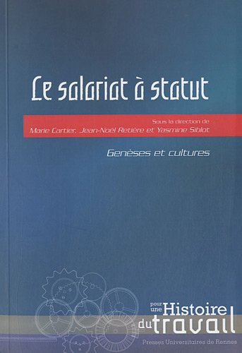Le salariat à statut : genèses et cultures