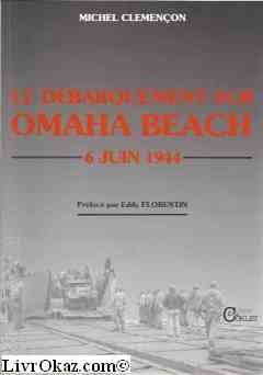 Le Débarquement sur Omaha Beach : 6 juin 1944