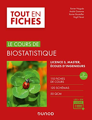 Le cours de biostatistique : licence 3, master, écoles d'ingénieurs : 110 fiches de cours, 120 schém