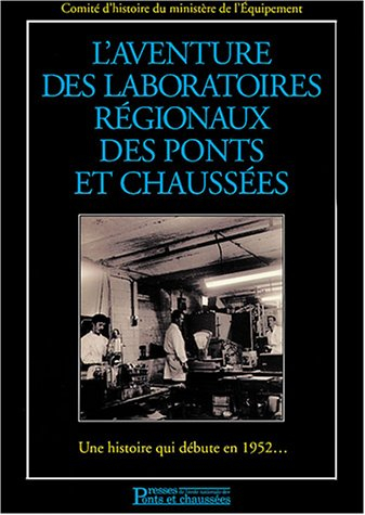 L'aventure des laboratoires régionaux des Ponts et Chaussées : une histoire qui débute en 1952...