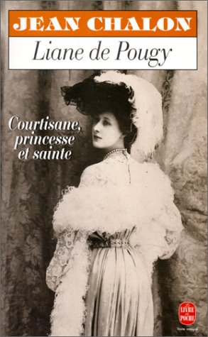 Liane de Pougy : courtisane, princesse et sainte