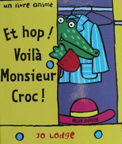 Et hop ! voilà Monsieur Croc !