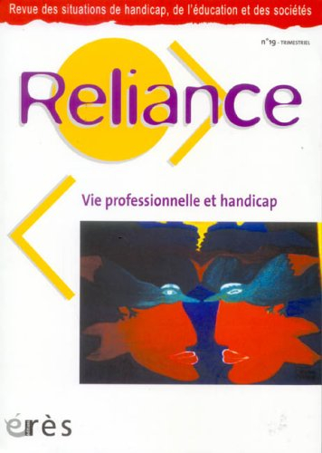 Reliance, n° 19. Vie professionnelle et handicap