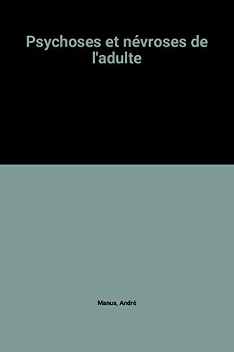 psychoses et névroses de l'adulte