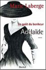 adelaide: roman (le gout du bonheur)