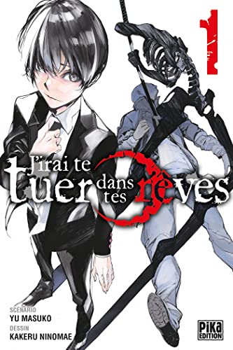 J'irai te tuer dans tes rêves. Vol. 1